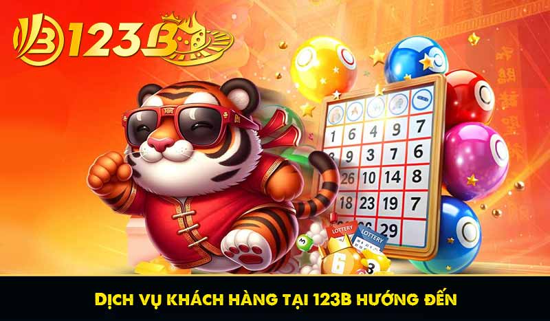 TRANG CHỦ 73 Dịch vụ khách hàng tại 123B hướng đến