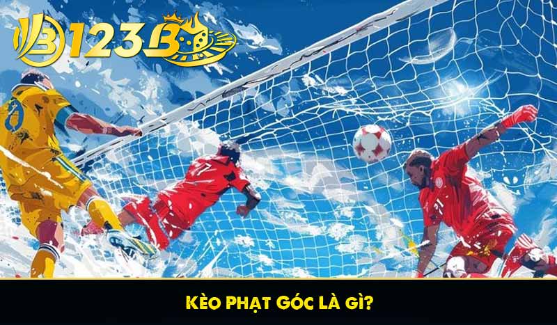Kèo Phạt Góc – Kèo Phụ Được Cược Thủ Yêu Thích Tại 123B 6 Kèo Phạt Góc Là gì?