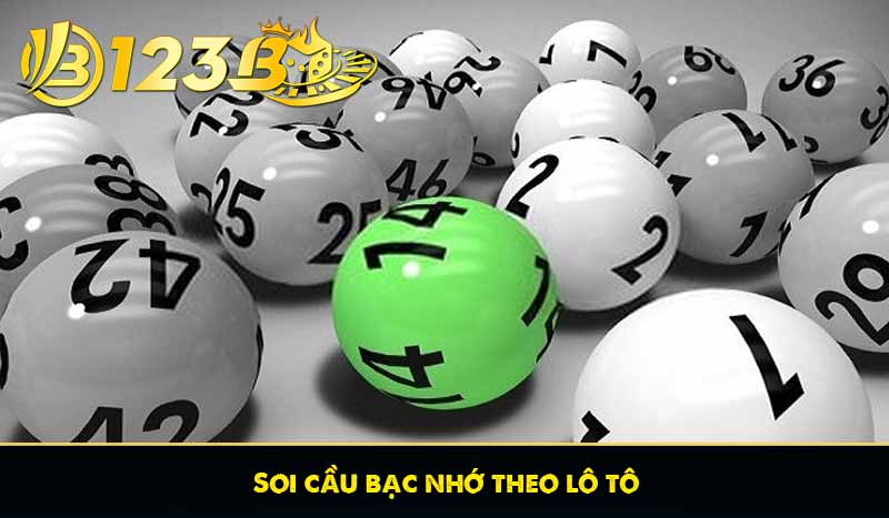 Soi Cầu Bạc Nhớ - Phương Pháp Bắt Lô Đề Chuẩn Siêu Bá 6 Soi cầu bạc nhớ theo lô tô