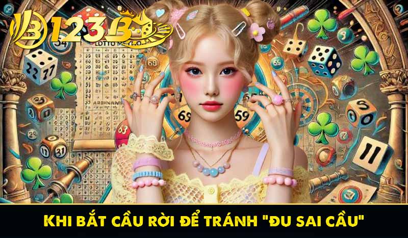 Lô rơi là gì? Cách nhận biết cầu rơi dễ trúng tại 123B 7 Khi bắt cầu rời để tránh "đu sai cầu"