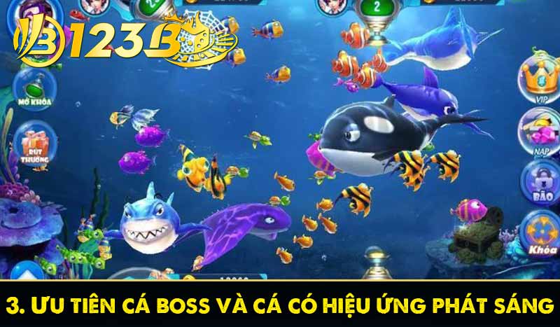7 mẹo bắn cá 123B giúp tăng tỷ lệ trúng gấp vạn lần 4 3. Ưu tiên cá boss và cá có hiệu ứng phát sáng
